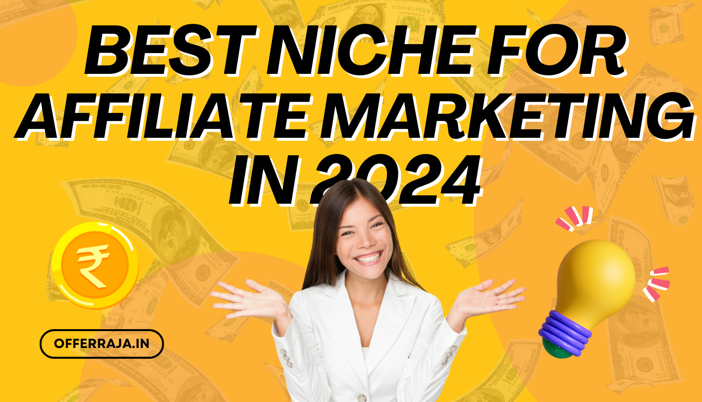 Best niche for affiliate marketing in India in 2024